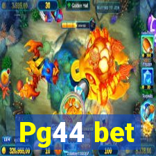 Pg44 bet
